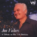 Jon Vickers - A Tribute on His 75th Birthday