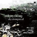 Anthony Cheung: Dystemporal