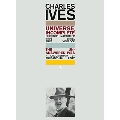 チャールズ・アイヴズ: 「Universe, Incomplete」 ドキュメンタリー「答えのないアイヴズ」～アメリカ音楽の先駆者