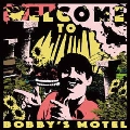 WELCOME TO BOBBY'S MOTEL