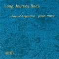Long Journey Back - James Clapperton: Piano Music