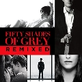 Fifty Shades Of Grey Remixed