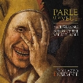 Parle Que Veut - Moralizing Songs of the Middle Ages