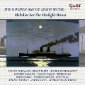 The Golden Age of Light Music - Melodies for the Starlight Hours