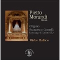 P.Morandi: Conerti e Sinfonie - Organ Works