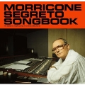 Morricone Segreto Songbook