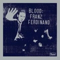 Blood : Franz Ferdinand