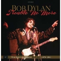 Trouble No More: The Bootleg Series Vol.13 / 1979-1981