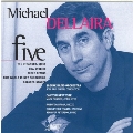 Michael Dellaira - Five / Suben, Shapiro, Braga, Trakas, etc