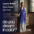 Do You Dream in Color? - B.Adolphe, J.Rodrigo, Faure, N.Sivan