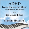 ADHD Brain Balancing Music With Subliminal Affirmations For Enhanced Focus