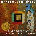Marc Neikrug: Healing Ceremony