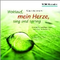 Wohlauf, mein Herze, Sing und Spring