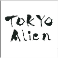 TOKYO Alien