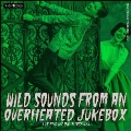 Wild Sounds From An Overheated Jukebox - Lux And Ivy Dig Those 45s