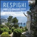Respighi: Complete Solo Piano Music