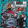 F*** Me I'm Famous! : Ibiza Mix 2011