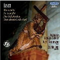 Liszt: Sacred Choral Works - Via Crucis, Le Crucifix, Die Seligkeiten, etc