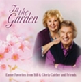 In The Garden: Easter Favorites From Bill & Gloria Gaither And Their Homecoming Friends