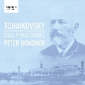 チャイコフスキー: 独奏ピアノ作品集