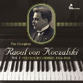 The Complete Raoul von Koczalski Vol.1 - Polydor Recordings 1924-1928