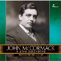John McCormack - A Star Ascending (Odeon Recordings 1906-1909)