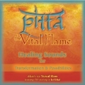 Pitta: The Vital Flame (Healing Sounds For Transformation & Possibilities)