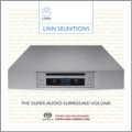 Linn Selektion: The Super Audio Surround Volume