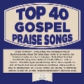Top 40 Gospel Praise Songs