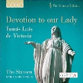 Devotion to Our Lady - Music of Tomas Luis de Victoria