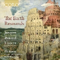 The Earth Resounds - Josquin, Brumel, Lassus