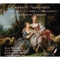 Cantates Francoises Vol.1 - E.J.de la Guerre, J.P.Rameau, L.N.Clerambault