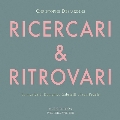 RICERCARI & RITROVARI - ドメニコ・ガブリエッリとイヴァン・フェデーレの音楽