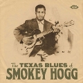 The Texas Blues Of Smokey Hogg