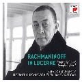 ラフマニノフ・イン・ルツェルン～パガニーニの主題による狂詩曲、交響曲第3番<完全生産限定盤>