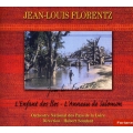 ジャン=ルイ・フロレンツ: 交響詩「島の子」、交響的舞踏「ソロモンの指輪」