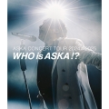 ASKA CONCERT TOUR 2024≫2025 -Who is ASKA !?