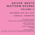 Shiver Meets Matthew Bourne, Vol. 2