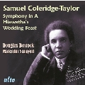 サミュエル・コールリッジ=テイラー: 交響曲 Op.8、カンタータ「ハイアワサの婚礼」 Op.30 No.1