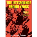 The Jettisoundz : Promo Years