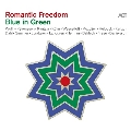 Romantic Freedom - Blue in Green