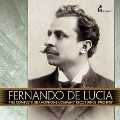 Fernando de Lucia - The Complete Gramophone Company Recordings 1902-1909
