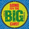 Song For The Big Chief