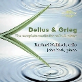The Complete Works for Cello & Piano - Delius & Grieg