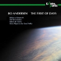 The First Of Days - Bo Andersen: Works 2006-2008