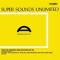 Super Sounds Unlimited : Amphonic Music 1971-1981