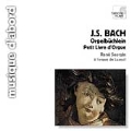 Bach: Orgelbuechlein BWV 599-644 / Rene Saorgin
