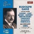 Rudolf Ganz - Pianist and Conductor: Chopin, Liszt, A.Jensen, etc