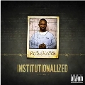 Institutionalized Vol. 2 [PA]