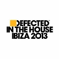 Defected In The House Ibiza 2013
